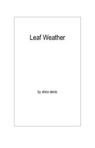 Leaf Weather  by shira dentz This edition published in the United Kingdom in 2012 by Shearsman Books