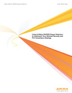 Using AirWave RAPIDS Rogue Detection  Aruba White Paper Using AirWave RAPIDS Rogue Detection to Implement Your Wireless Security and