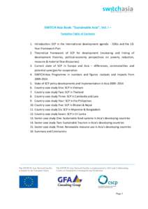 SWITCH-­‐Asia	
  Book:	
  “Sustainable	
  Asia”,	
  Vol.	
  I	
  –	
   Tentative	
  Table	
  of	
  Contents	
  	
   	
   1. Introduction:	
   SCP	
   in	
   the	
   international	
   developmen