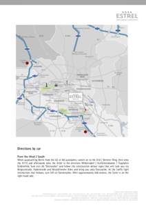 Directions by car From the West / South When approaching Berlin from the A2 or A9 autobahns, switch on to the A10 / Berliner Ring, then onto the A115 and afterwards onto the A100 in the direction Wilmersdorf / Kurfürste