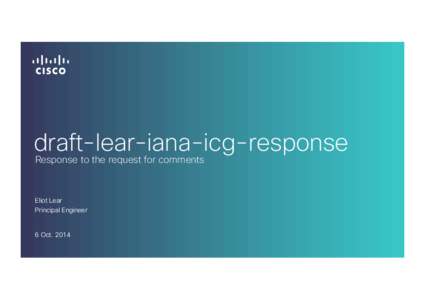 draft-lear-iana-icg-response Response to the request for comments Eliot Lear Principal Engineer 6 Oct. 2014