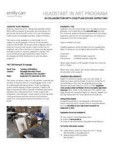 HEADSTART IN ART PROGRAM IN COLLABORATION WITH COQUITLAM SCHOOL DISTRICT #43 HEADSTART IN ART PROGRAM Emily Carr University of Art + Design and Coquitlam School District #43 are pleased to announce the continuation of a 