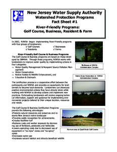 New Jersey Water Supply Authority Watershed Protection Programs Fact Sheet #1 River-Friendly Programs: Golf Course, Business, Resident & Farm In 2003, NJWSA began implementing River-Friendly programs