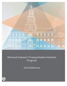 National	
  Summer	
  Transportation	
  Institute	
   Program	
   	
   Desk	
   Reference	
    	
  