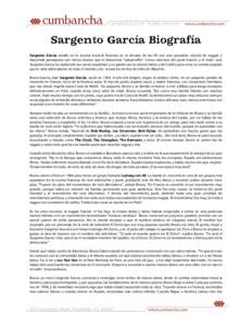 Sargento García Biografía Sargento García estalló en la escena musical francesa en la década de los 90 con una punzante mezcla de reggae y dancehall jamaiquino con ritmos latinos que él denominó 