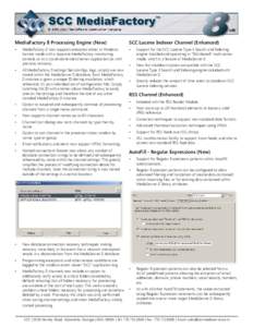 MediaFactory 8 Processing Engine (New)  SCC Lucene Indexer Channel (Enhanced) •