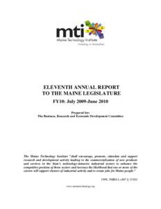 ELEVENTH ANNUAL REPORT TO THE MAINE LEGISLATURE FY10: July 2009-June 2010 Prepared for: The Business, Research and Economic Development Committee