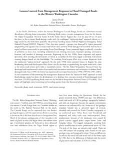 Lessons Learned from Management Response to Flood Damaged Roads in the Western Washington Cascades James Doyle Gary Ketcheson  Mt. Baker-Snoqualmie National Forest, Mountlake Terrace, Washington