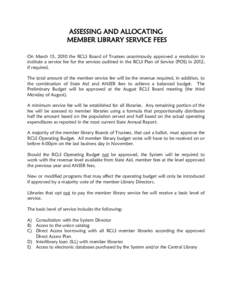 ASSESSING AND ALLOCATING MEMBER LIBRARY SERVICE FEES On March 15, 2010 the RCLS Board of Trustees unanimously approved a resolution to institute a service fee for the services outlined in the RCLS Plan of Service (POS) i