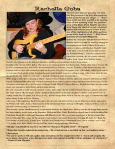 Rachelle Coba  “Now I know many of you may not have had the pleasure of hearing this smoking guitar powerhouse and singer…” “But I have to tell you this, you WILL be hearing