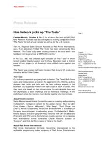 Press Release Nine Network picks up “The Taste“ Page 1  Cannes/Munich, October 8, 2012. It’