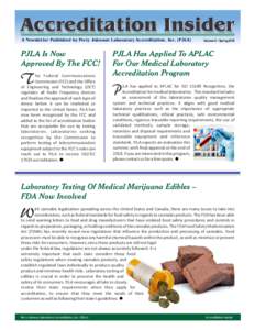 Accreditation Insider A Newsletter Published by Perry Johnson Laboratory Accreditation, Inc. (PJLA) PJLA Is Now Approved By The FCC!