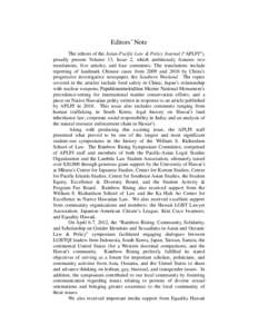 Editors’ Note The editors of the Asian-Pacific Law & Policy Journal (“APLPJ”), proudly present Volume 13, Issue 2, which ambitiously features two translations, five articles, and four comments. The translations inc