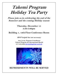 Microsoft Word - Takemi Program Holiday Tea Party 1112