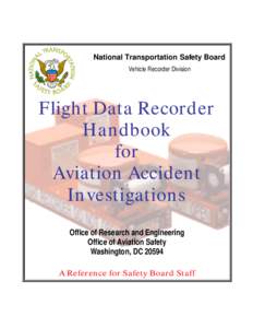 National Transportation Safety Board Vehicle Recorder Division Flight Data Recorder Handbook for
