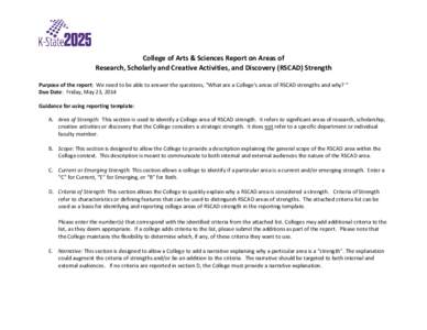 College of Arts & Sciences Report on Areas of Research, Scholarly and Creative Activities, and Discovery (RSCAD) Strength Purpose of the report: We need to be able to answer the questions, “What are a College’s areas