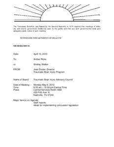 The Tennessee Sunshine Law Passed by the General Assembly in 1974 requires that meetings of state, city and county government bodies be open to the public and that any such governmental body give adequate public notice o