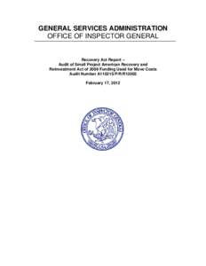 GENERAL SERVICES ADMINISTRATION OFFICE OF INSPECTOR GENERAL Recovery Act Report – Audit of Small Project American Recovery and Reinvestment Act of 2009 Funding Used for Move Costs