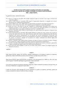 BULLETIN OFFICIEL DU MINISTÈRE DE LA JUSTICE  Arrêté du 23 juin 2014 portant cessation de fonction et nomination (régisseuse, gérante des comptes nominatifs à la maison d’arrêt de Nîmes) NOR : JUSK1415044A La g