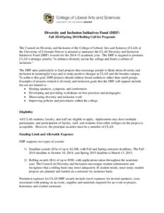 Diversity and Inclusion Initiatives Fund (DIIF) Fall 2014/Spring 2015/Rolling Call for Proposals The Council on Diversity and Inclusion of the College of Liberal Arts and Sciences (CLAS) at the University of Colorado Den