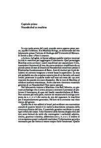 Capitolo primo Neanderthal ex machina In una tarda serata del 1996, quando avevo appena preso sonno, squillò il telefono. Era Matthias Krings, un dottorando del mio laboratorio presso l’istituto di Zoologia dell’Uni