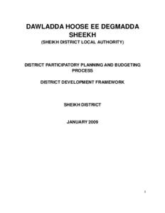 DAWLADDA HOOSE EE DEGMADDA SHEEKH (SHEIKH DISTRICT LOCAL AUTHORITY) DISTRICT PARTICIPATORY PLANNING AND BUDGETING PROCESS