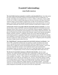 Essential Understandings Asian Pacific American The Asian Pacific American community is created by social and political forces. Some ethnic groups have been considered Asian Pacific American at one point in history, but 