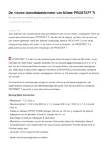 De nieuwe laserafstandsmeter van Nikon: PROSTAFF 7i De nieuwste ontwikkeling op het gebied van nauwkeurige langeafstandsmetingen 14 JANUARI 2015, AMSTERDAM SAMENVATTING