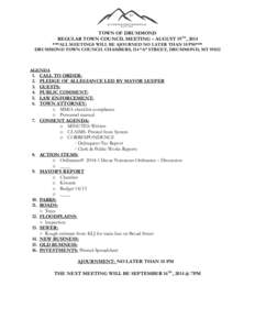 TOWN OF DRUMMOND REGULAR TOWN COUNCIL MEETING – AUGUST 19TH, 2014 ***ALL MEETINGS WILL BE AJOURNED NO LATER THAN 10 PM*** DRUMMOND TOWN COUNCIL CHAMBERS, 114 “A” STREET, DRUMMOND, MT 59832