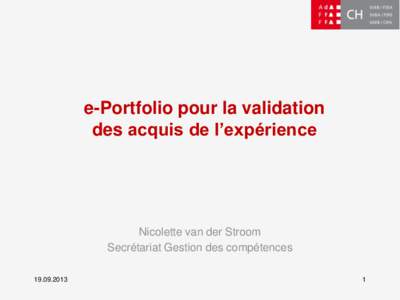 e-Portfolio pour la validation des acquis de l’expérience Nicolette van der Stroom Secrétariat Gestion des compétences