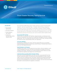 Professional Services  EVault Disaster Recovery Testing Services Key Benefits •	 Documented