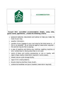 ACCOMMODATION  ‘Accueil Vélo’ accredited accommodation (hotels, camp sites, guest rooms, apartments...) meets the following criteria: 