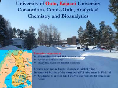 University of Oulu, Kajaani University Consortium, Cemis-Oulu, Analytical Chemistry and Bioanalytics Extensive expertise in  Electrochemical and SPR-based biosensors