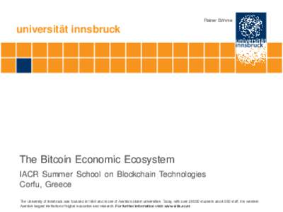 Rainer Böhme  universität innsbruck The Bitcoin Economic Ecosystem IACR Summer School on Blockchain Technologies