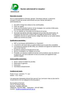 Soutien administratif et réception  Description du poste Sous la responsabilité du Directeur général / Secrétaire-trésorier, la personne occupant le poste de soutien administratif aura pour tâches cléricales et