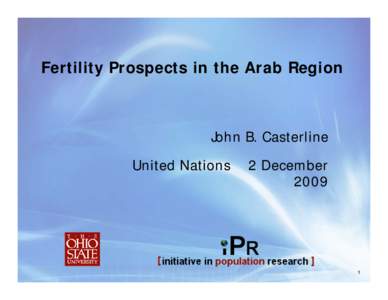 Fertility Prospects in the Arab Region  John B. Casterline United Nations  2 December