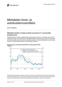 Hinnat ja kustannukset[removed]Metsäalan kone- ja autokustannusindeksi 2014, kesäkuu