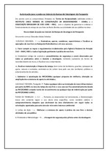 Autorização para a poda nas laterais da Rampa de Decolagem de Parapente Em acordo com os compromissos firmados no Termo de Reciprocidade celebrado entre o INSTITUTO CHICO MENDES DE CONSERVAÇÃO DA BIODIVERSIDADE – I