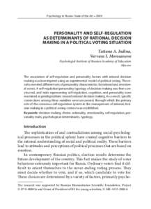 Psychology in Russia: State of the Art • 2009  Personality and self-regulation as determinants of rational decision making in a political voting situation Tatiana A. Indina,