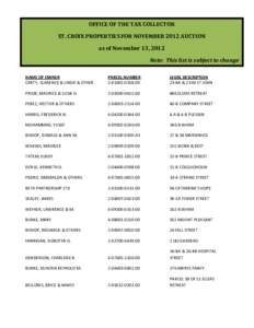 OFFICE OF THE TAX COLLECTOR ST. CROIX PROPERTIES FOR NOVEMBER 2012 AUCTION as of November 13, 2012 Note: This list is subject to change NAME OF OWNER CARTY, CLARENCE & LINDA & OTHER
