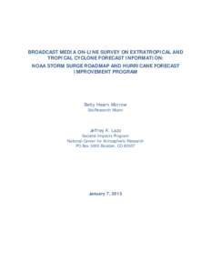 BROADCAST MEDIA ON-LINE SURVEY ON EXTRATROPICAL AND TROPICAL CYCLONE FORECAST INFORMATION: NOAA STORM SURGE ROADMAP AND HURRICANE FORECAST IMPROVEMENT PROGRAM  Betty Hearn Morrow