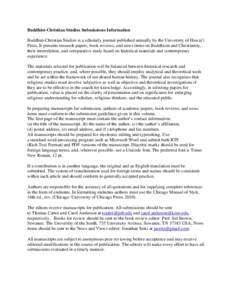 Buddhist-Christian Studies Submissions Information Buddhist-Christian Studies is a scholarly journal published annually by the University of Hawai‘i Press. It presents research papers, book reviews, and news items on B