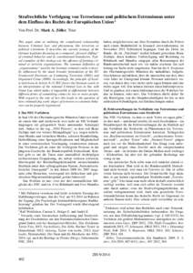 Strafrechtliche Verfolgung von Terrorismus und politischem Extremismus unter dem Einfluss des Rechts der Europäischen Union* Von Prof. Dr. Mark A. Zöller, Trier This paper aims at outlining the complicated relationship