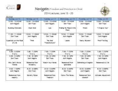 Navigate: Freedom and Direction in Christ 2014 Lectures, June[removed]Mornings Sunday, Jun 15  Monday, Jun 16