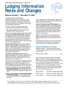 Washington State Department of Revenue 	  Lodging Information Rates and Changes Effective October 1 - December 31, 2009 Lodging Taxes and Charges