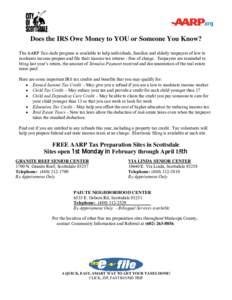 Does the IRS Owe Money to YOU or Someone You Know? The AARP Tax-Aide program is available to help individuals, families and elderly taxpayers of low to moderate income prepare and file their income tax returns - free of 