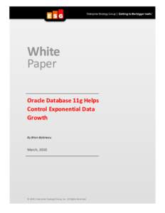 White Paper Oracle Database 11g Helps Control Exponential Data Growth By Brian Babineau