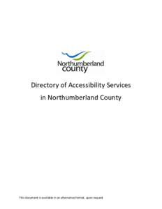 Directory of Accessibility Services in Northumberland County This document is available in an alternative format, upon request  Accessibility Services in Northumberland County