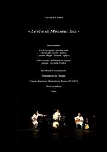 MYSTERE TRIO  « Le rêve de Monsieur Jazz » Intervenants Cyril Salvagnac : guitare, oud Christophe Gruel : guitare