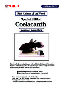 Thank you for downloading this paper craft model of the Coelacanth. By matching the names and numbered parts in the instructions, you and your family can complete a paper craft model of this rare and precious animal. Ass